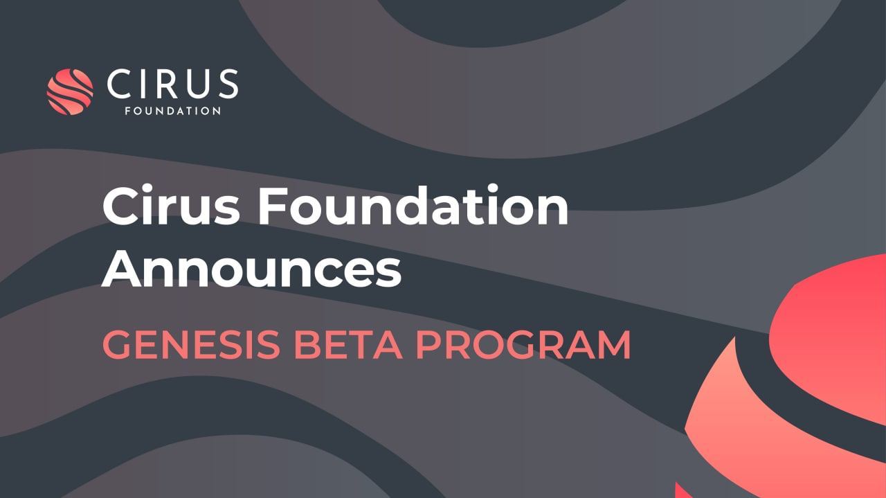 Cirus Foundation Announces Genesis Beta Program