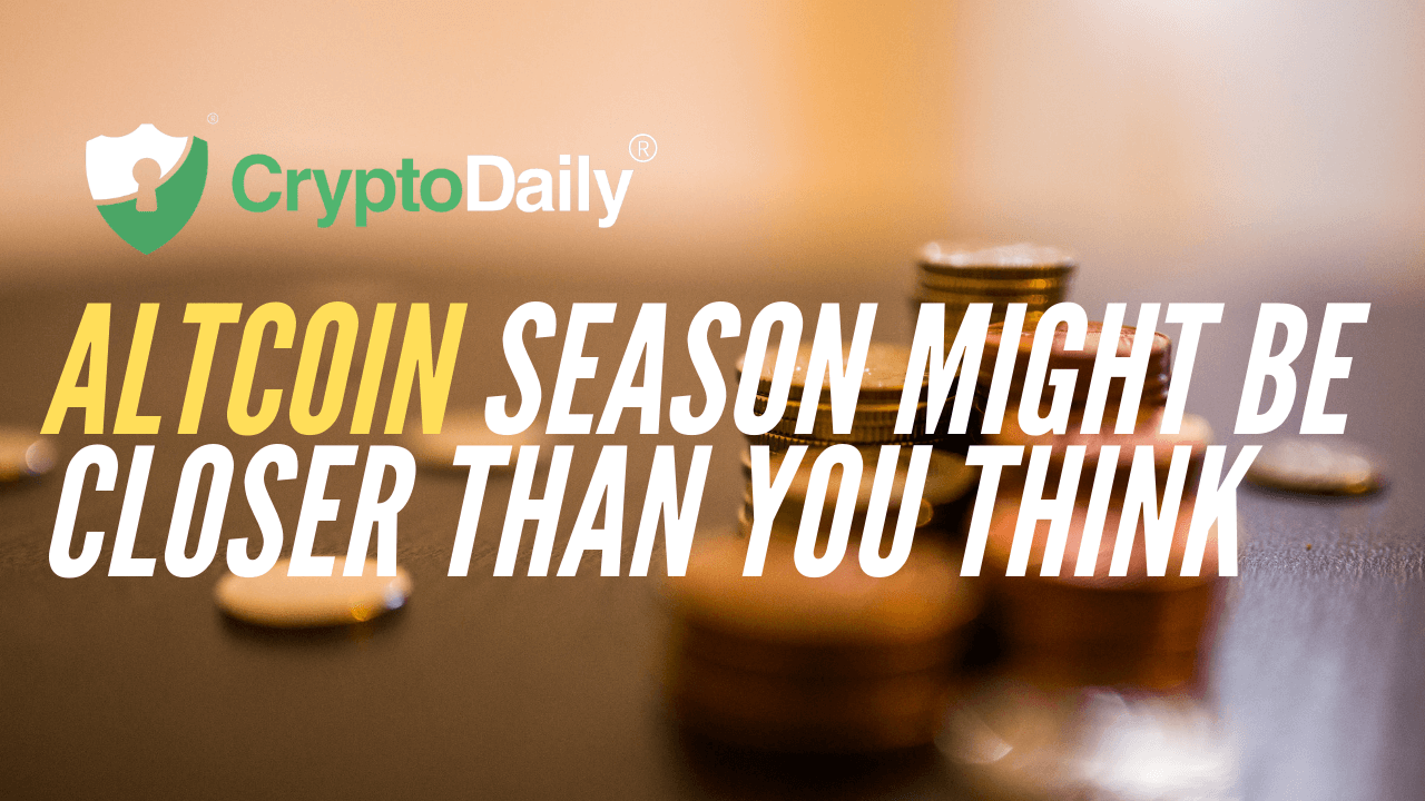 Altcoin Season Might Be Closer Than You Think