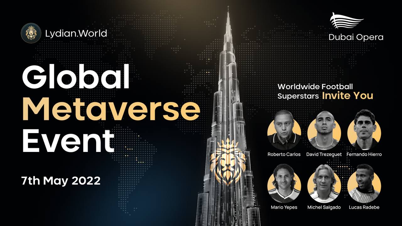 Global Metaverse Event of Lydian.World in Dubai Opera 7th May 2022 — Worldwide Football Superstars Invite You!