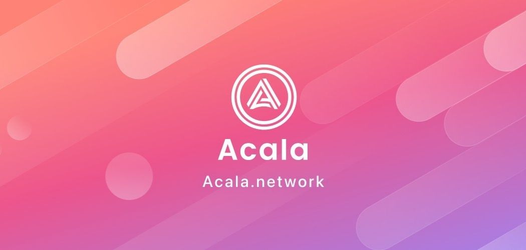 Acala’s New $250 Million Fund To Drive Adoption of aUSD On Polkadot
