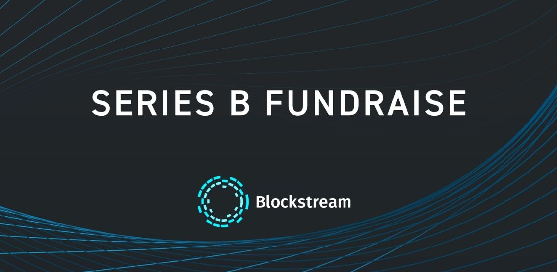 Blockstream raises $210 Million In Latest Round Of Funding.