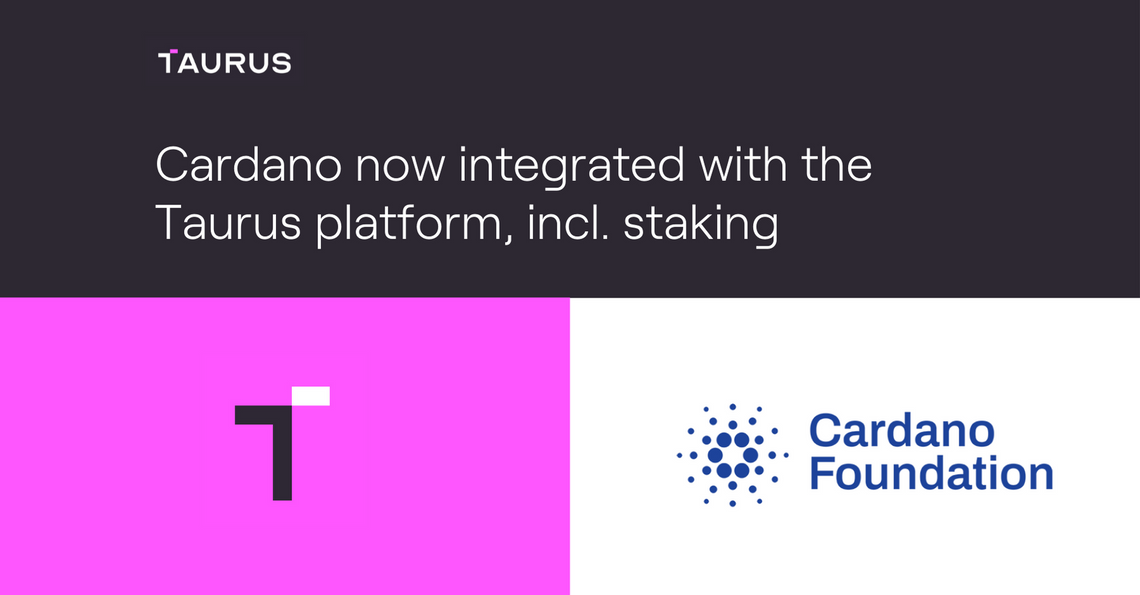 Taurus Completes Cardano Integration, Now Supports Staking