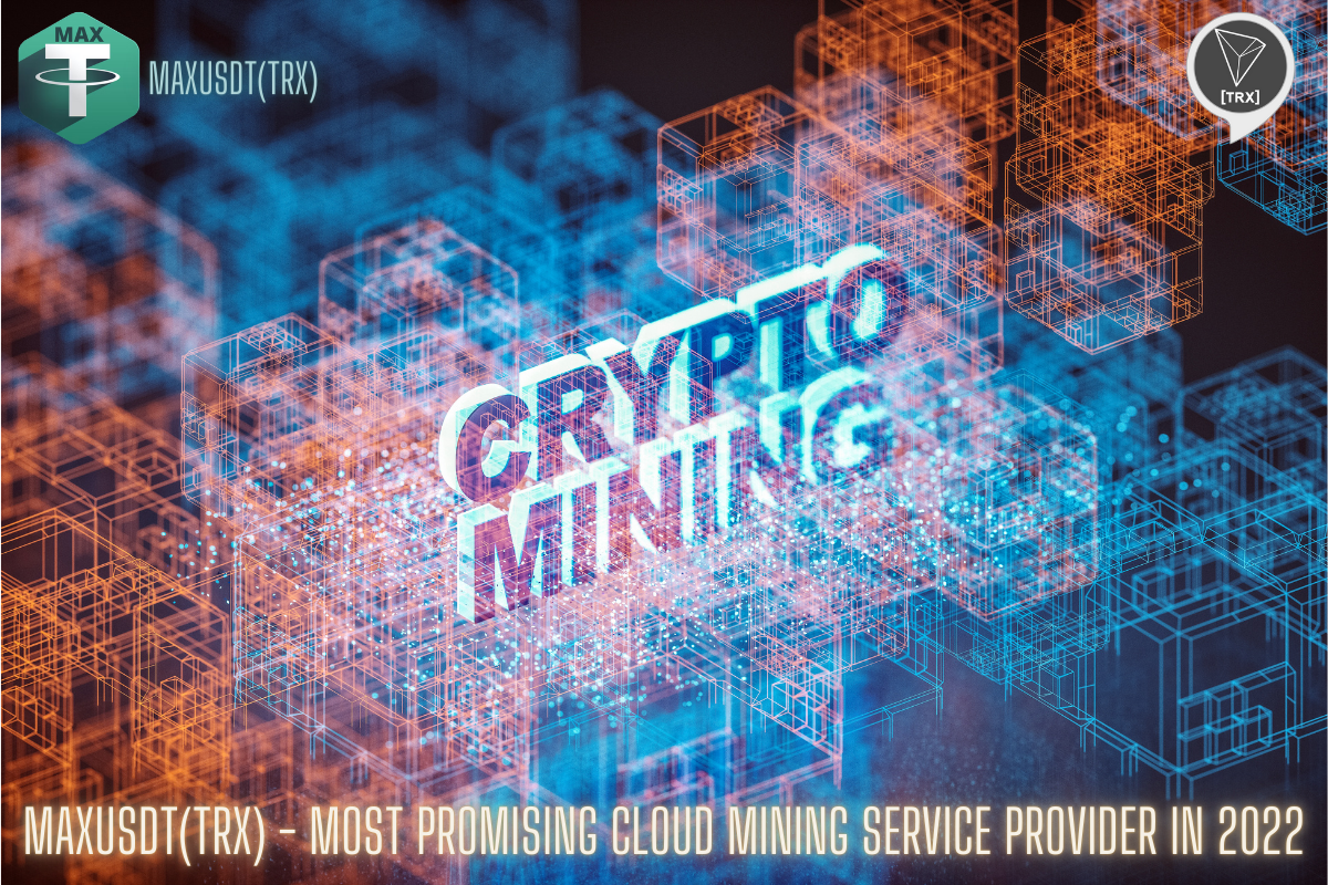 MAXUSDT(TRX) Has Developed the Perfect Cloud Mining Platform, Enabling Users to Mine Cryptocurrencies with Zero Risk.