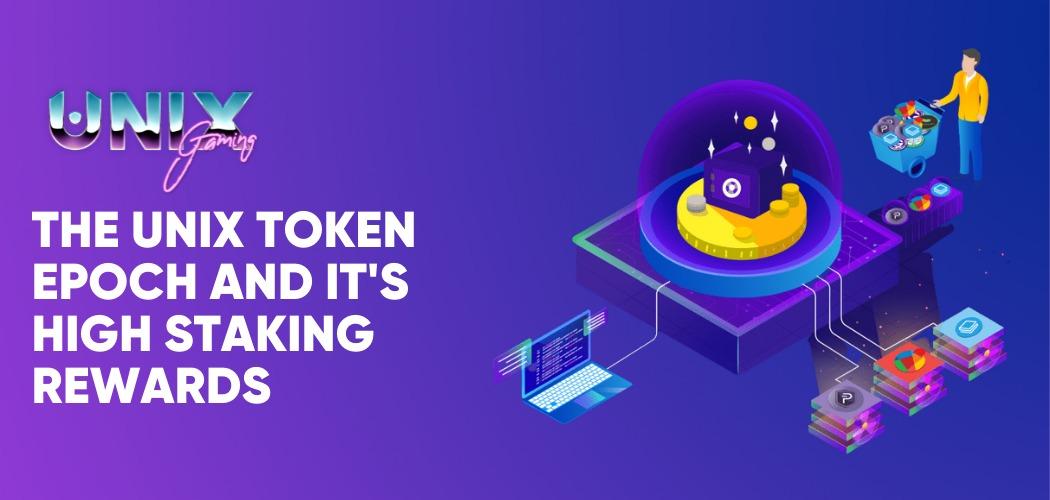 The UniX Token Epoch and its High Staking Rewards