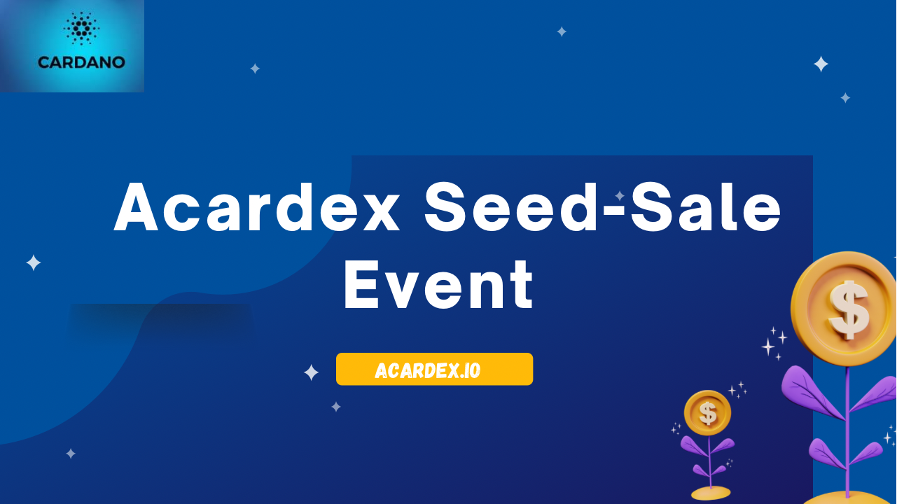 Acardex Decentralized Exchange and Marketplace on Cardano Kicks Off $ACX Seed-Sale