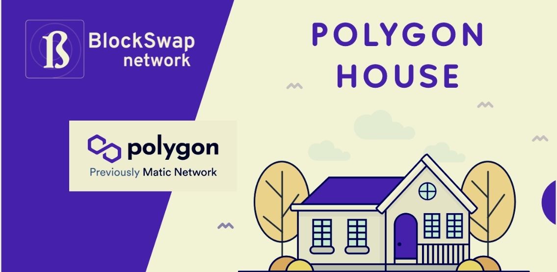 Polygon Partners With BlockSwap's StakeHouse To Launch Polygon House