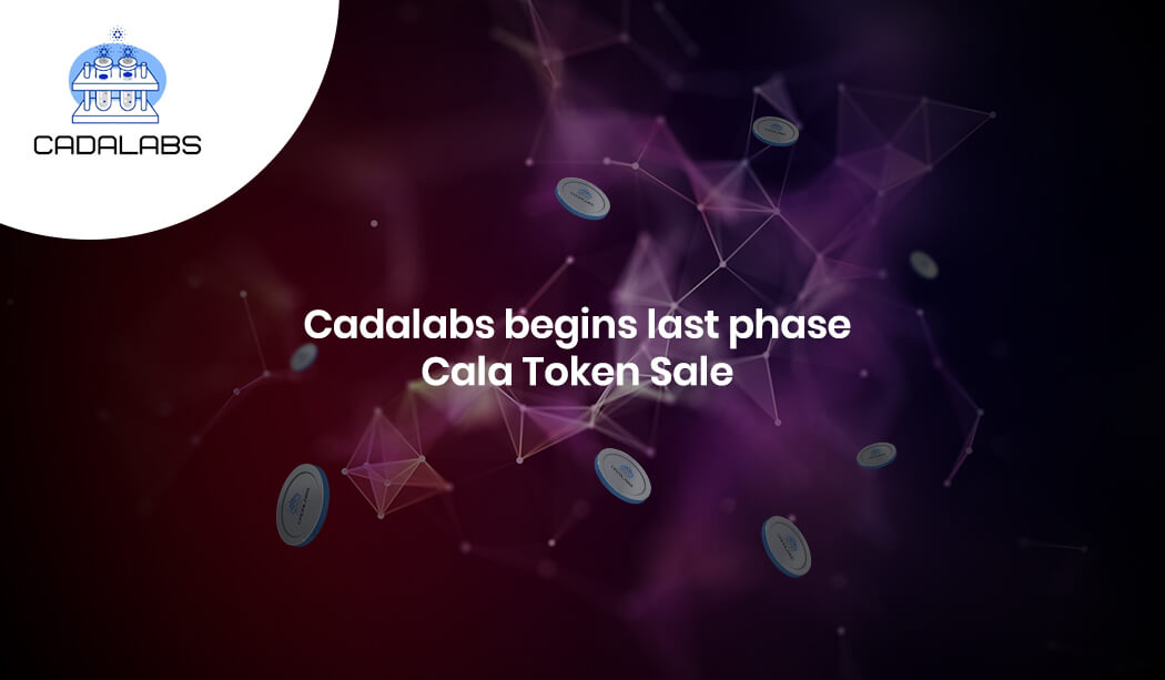 Cadalabs Begins last Phase Cala Token Sale with less than 1 million tokens available for Sale