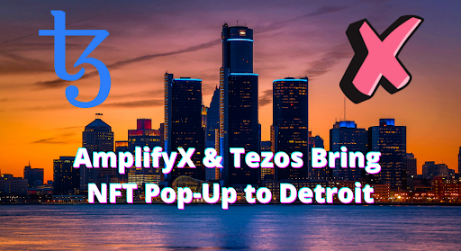 How Tezos and AmplifyX Bring A Pop-Up NFT Music Gallery To Downtown Detroit