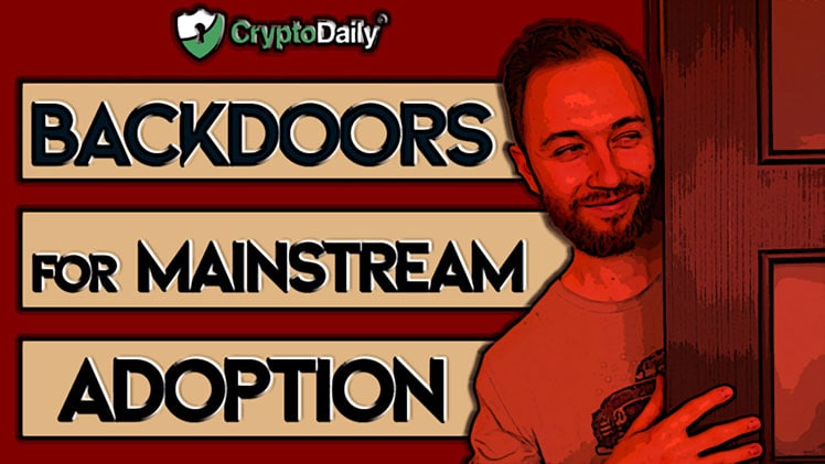 Bitcoin Firms Using Backdoors To Reach The Mainstream