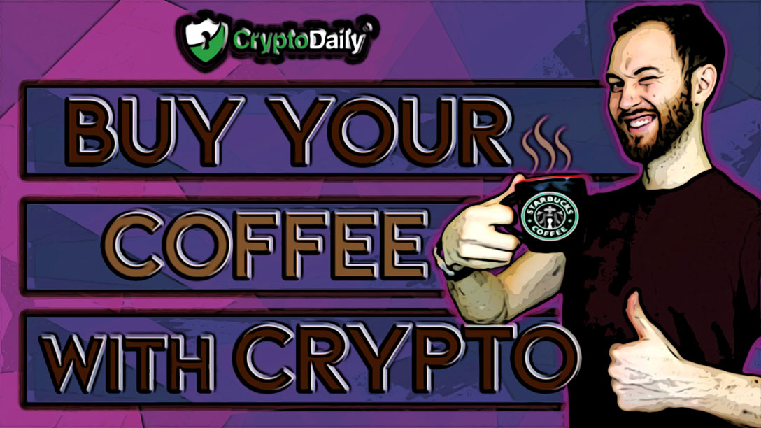 Starbucks BTC Payments & EY Launches Crypto Calculator