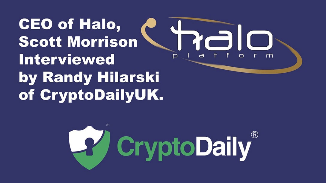 Scott Morrison Of Halo Platform Interviewed For CryptoDailyUK News