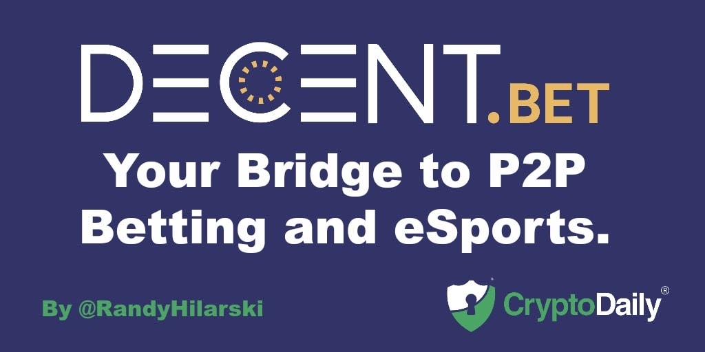 DECENT.BET Your Bridge To P2P Betting And eSports
