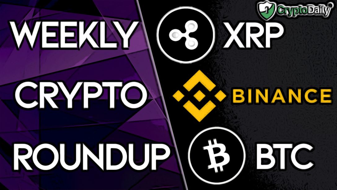 Weekly Roundup: What’s Happened with Binance, BTC & XRP This Week?
