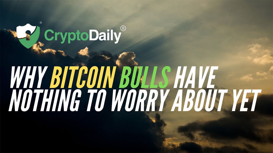 Why Bitcoin (BTC) Bulls Have Nothing To Worry About Just Yet