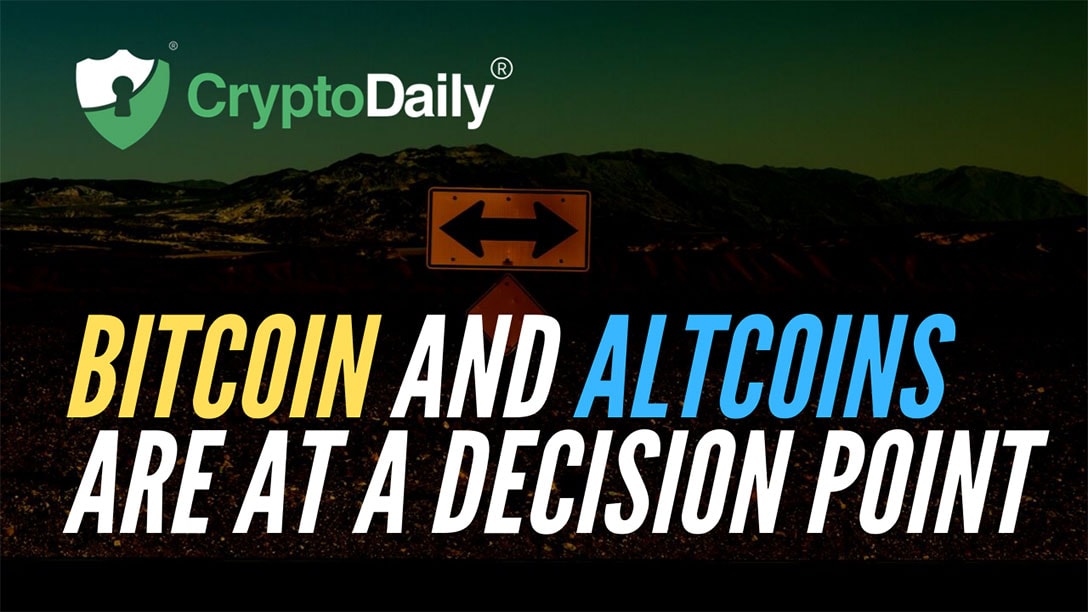 Bitcoin (BTC) And Altcoins Are At A Decision Point