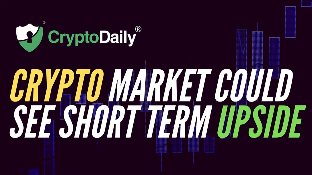 Crypto Market Could See Short Term Upside