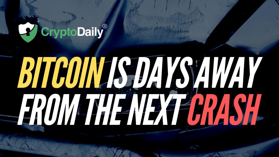 Bitcoin Is Days Away From The Next Big Crash