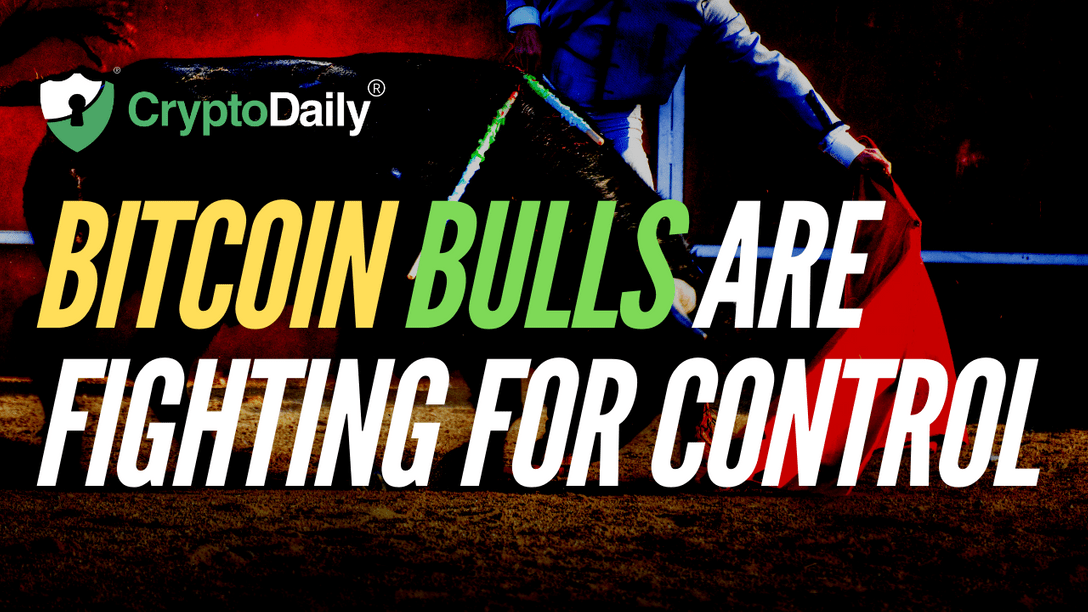 Bitcoin Bulls Are Fighting For Control