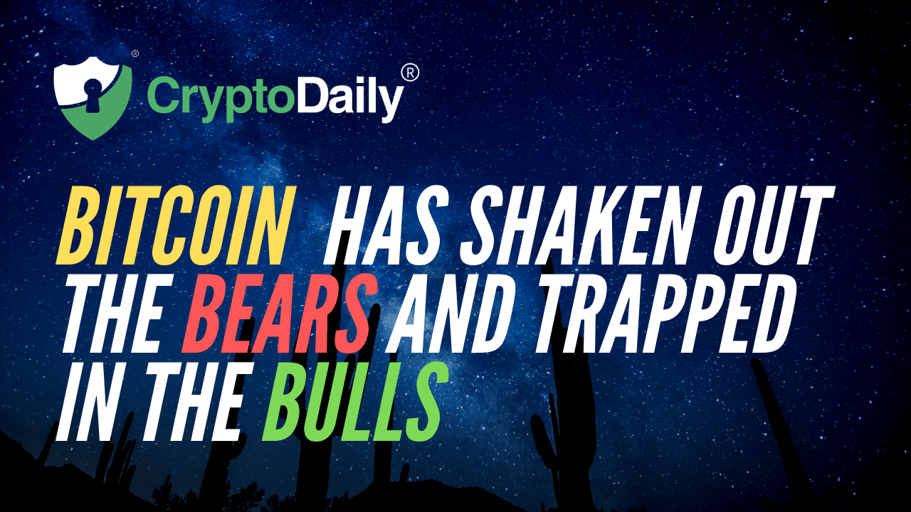 Bitcoin (BTC) Has Shaken Out The Bears And Trapped In the Bulls